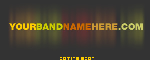 yourbandnamehere.com is coming soon